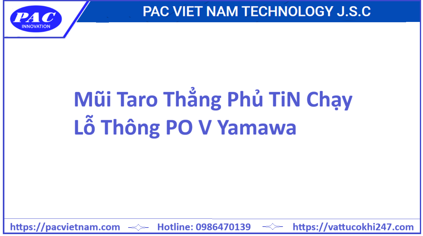 Mũi Taro Thẳng Phủ TiN Chạy Lỗ Thông PO V Yamawa