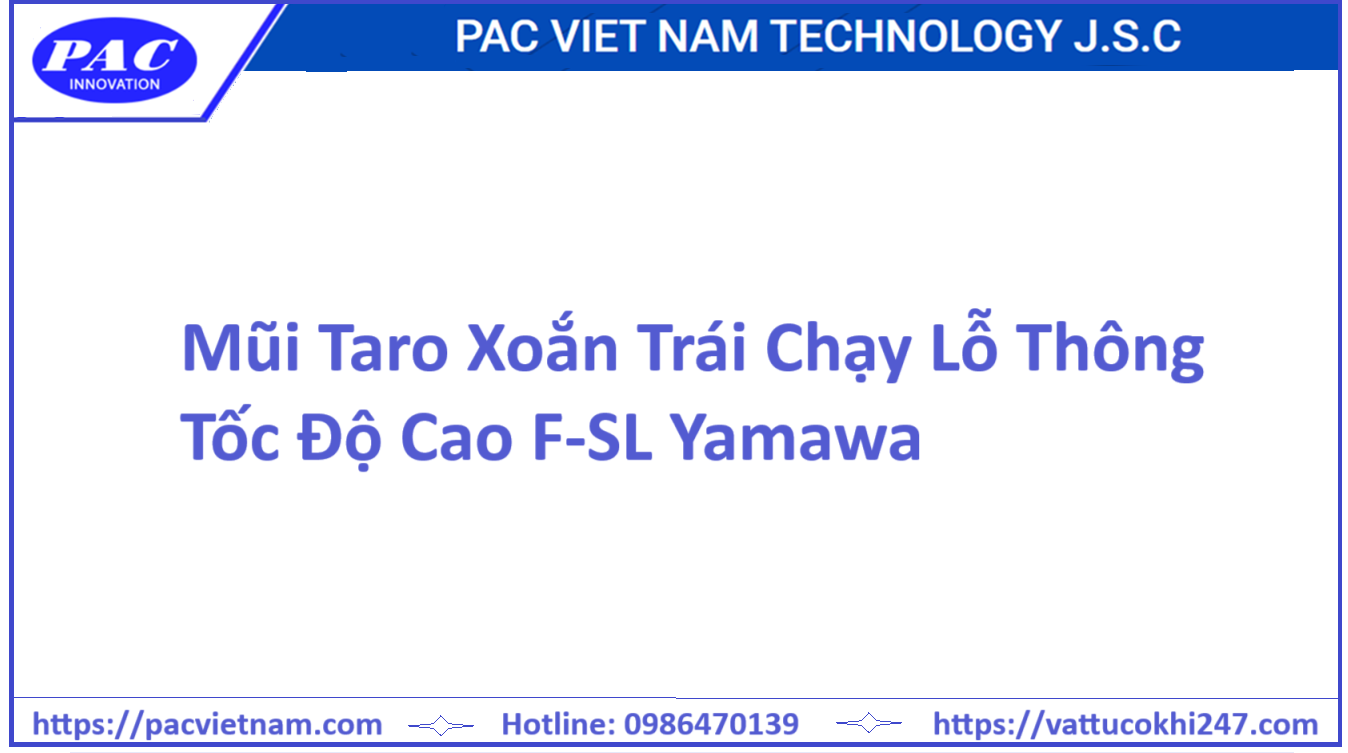 Mũi Taro Xoắn Trái Chạy Lỗ Thông Tốc Độ Cao F-SL Yamawa