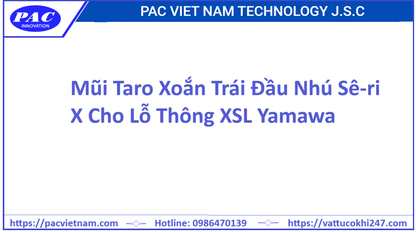 Mũi Taro Xoắn Trái Đầu Nhú Sê-ri X Cho Lỗ Thông XSL Yamawa