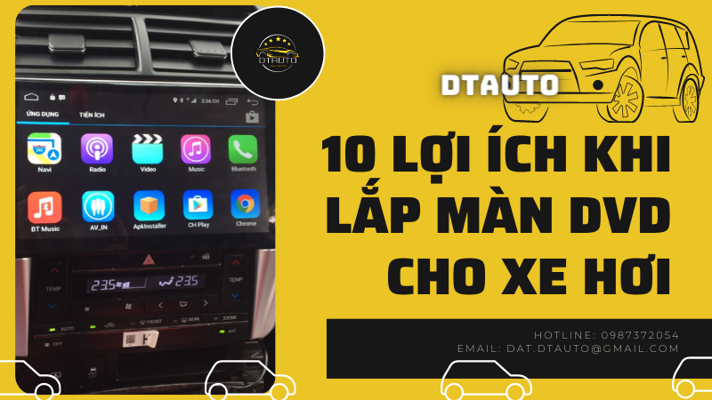 LỢI ÍCH KHI LẮP MÀN DVD CHO XE HƠI