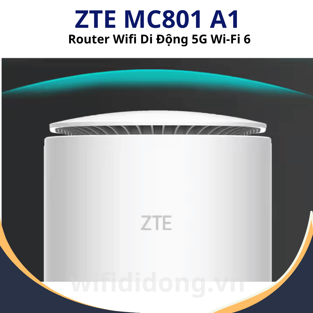 ZTE MC801 A1| Router Wifi Di Động 5G Wi-Fi 6, Tốc Độ 2,8 Gbps, Băng Tần Kép, Cổng Ethernet 10G| Bảo Hành 12 Tháng