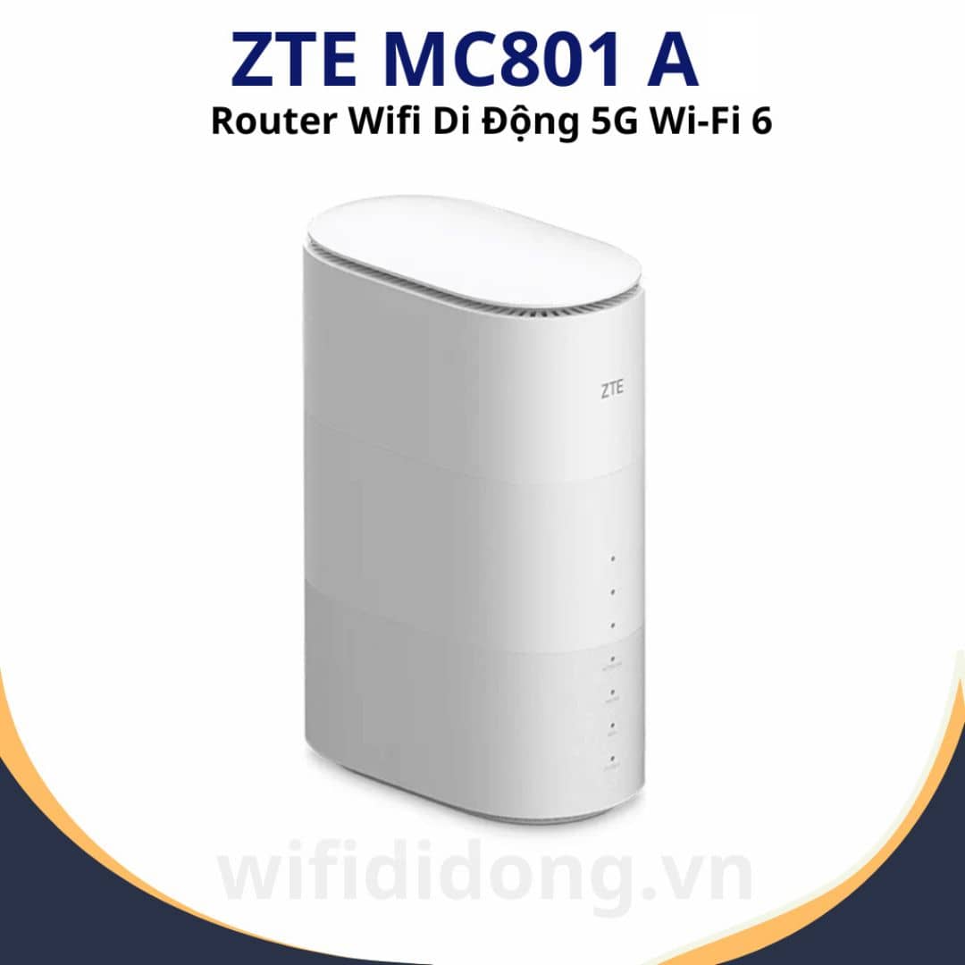 Bộ Phát WiFi 5G ZTE MC801A| Router Wifi 5G Di Động Wi-Fi 6, Tốc Độ 2,8 Gbps, Băng Tần Kép, Cổng Ethernet 10G| Bảo Hành 12 Tháng