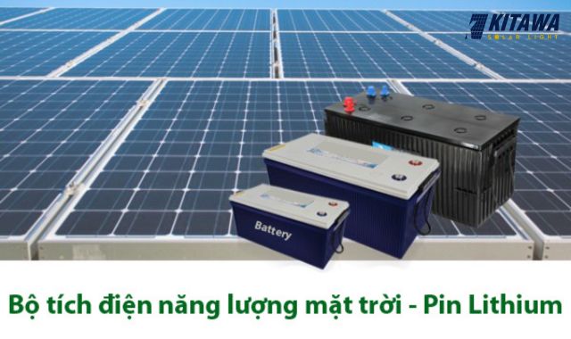 Pin lithium được sử dụng để tích trữ điện năng lượng mặt trời