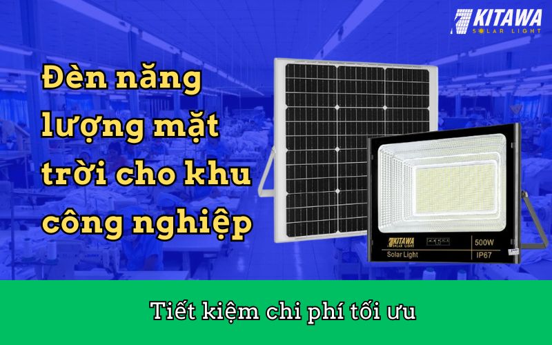 Đèn năng lượng mặt trời giúp giảm thiểu chi phí
