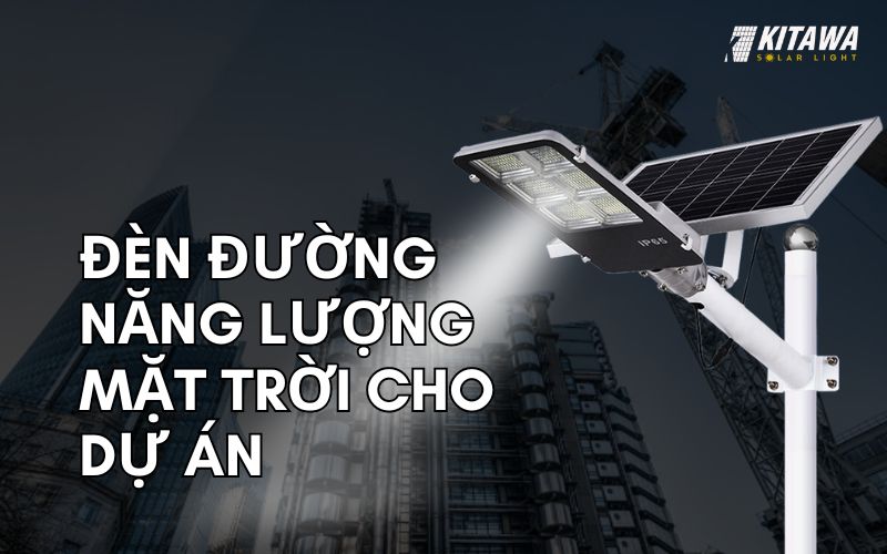 Lợi ích khi dùng đèn đường năng lượng mặt trời cho dự án