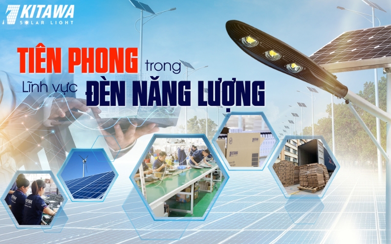 KITAWA - Đơn vị tiên phong trong lĩnh vực đèn năng lượng mặt trời