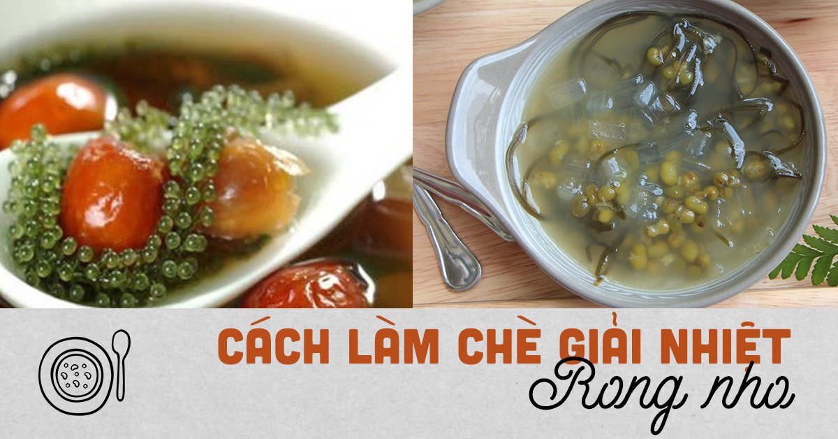 Chè Rong Nho Giải Nhiệt Ngày Hè Chè Rong Nho Giải Nhiệt Ngày Hè
