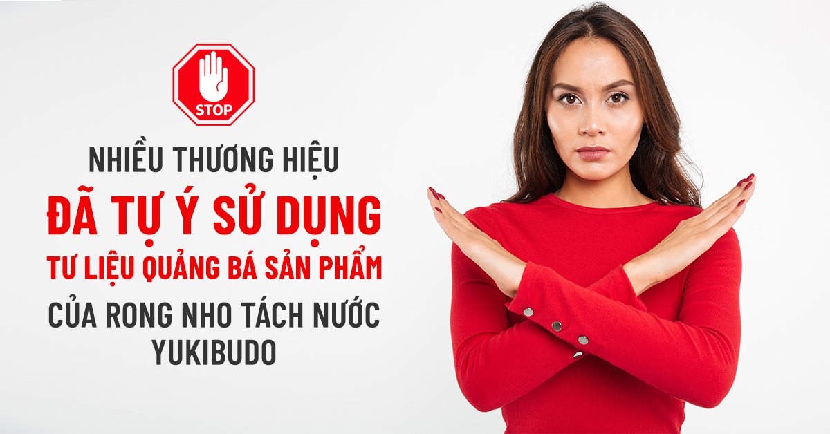 Cảnh Báo Nhiều Thương Hiệu Đã Tự Ý Sử Dụng Tư Liệu Quảng Bá Rong Nho Yukibudo Cảnh Báo Nhiều Thương Hiệu Đã Tự Ý Sử Dụng Tư Liệu Quảng Bá Rong Nho Yukibudo