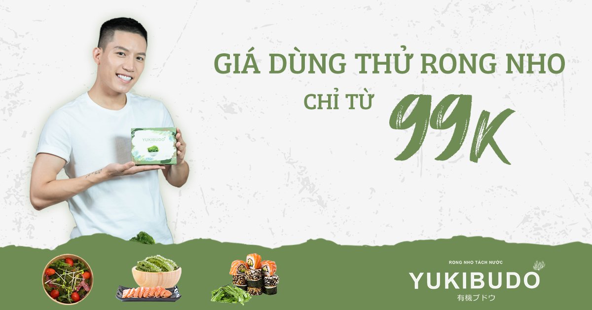 Giá dùng thử hấp dẫn từ rong nho Yukibudo chỉ 99k Giá dùng thử hấp dẫn từ rong nho Yukibudo chỉ 99k