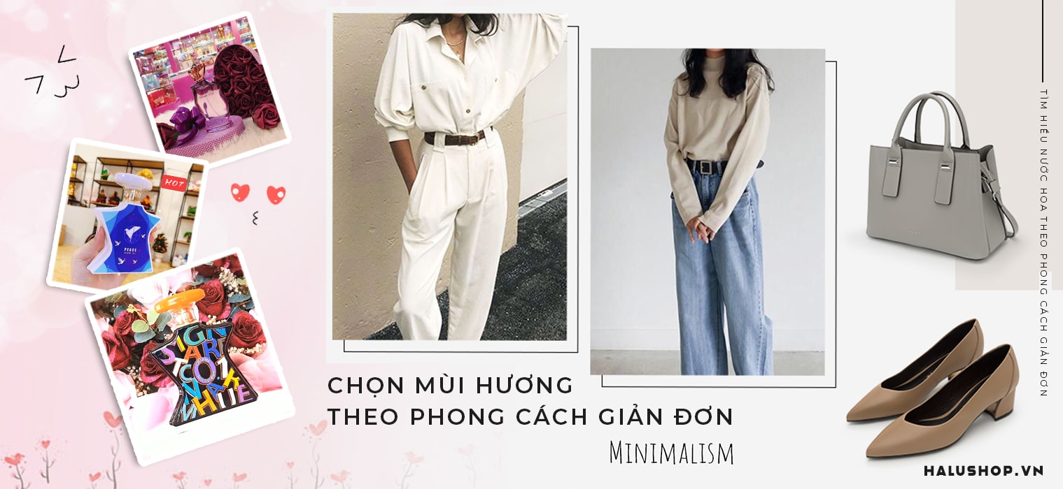 chọn mùi hương đúng với phong cách giản đơn và thanh lịch