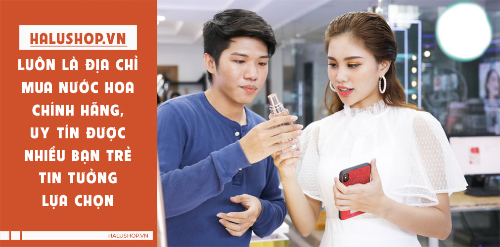 halushop luôn là địa chỉ mua nước hoa chính hãng uy tín cho nhiều bạn trẻ lựa chọn