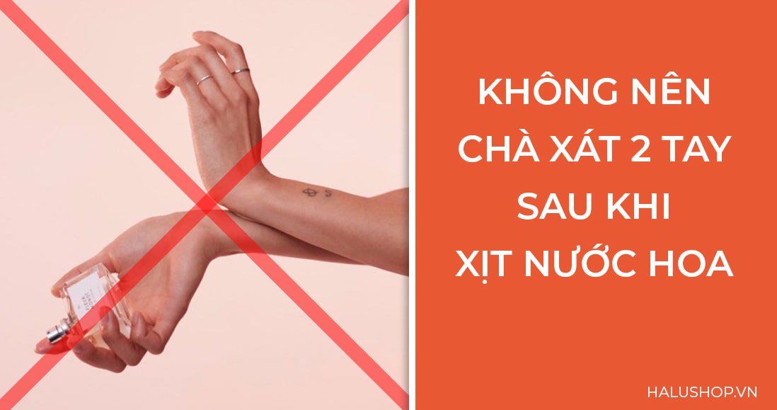không nên chà xát 2 tay sau khi xịt nước hoa