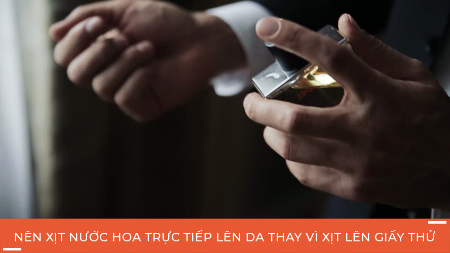 Hãy xịt nước hoa lên da và không chà xát hai tay lại với nhau
