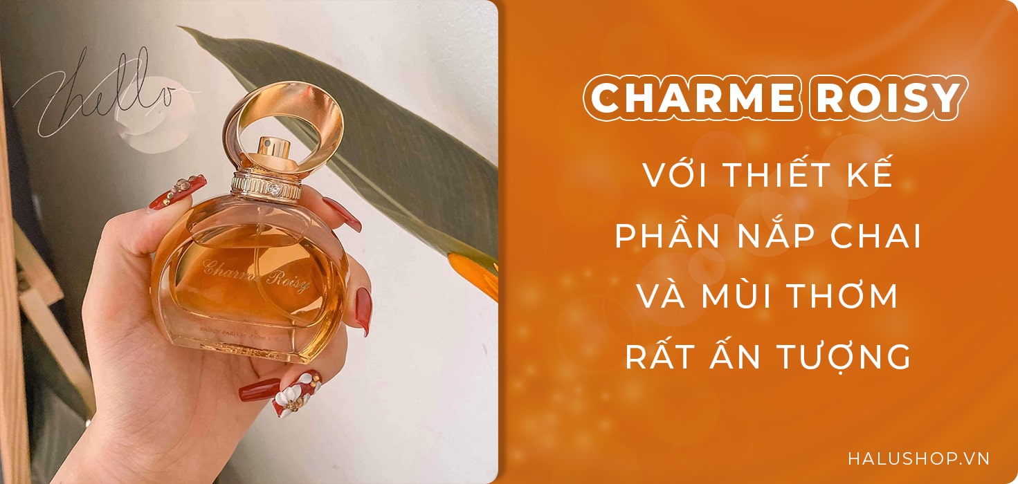 nước hoa charme roisy chính hãng dành cho nữ giá rẻ nhất