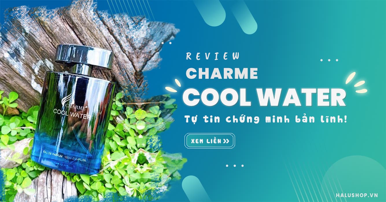 Nước hoa charme Cool Water phiên bản mới 100ml được rất nhiều bạn trẻ ưa chuộng