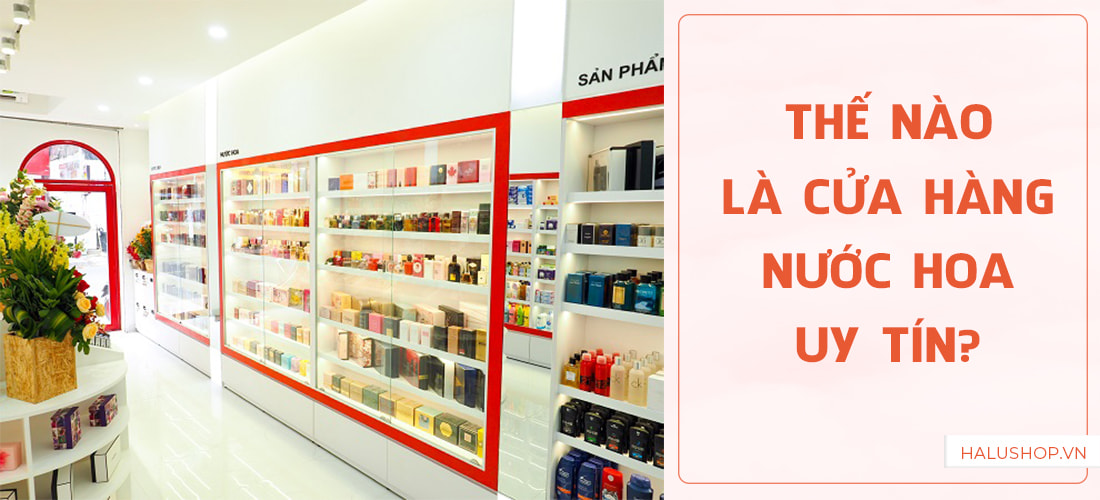 thế nào là cửa hàng nước hoa uy tín