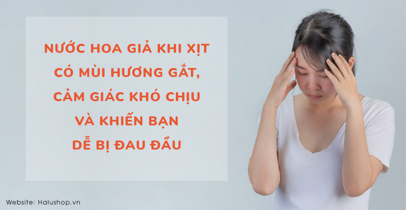 xịt nước hoa giả khiến bạn dễ bị nhức đầu, khó chịu