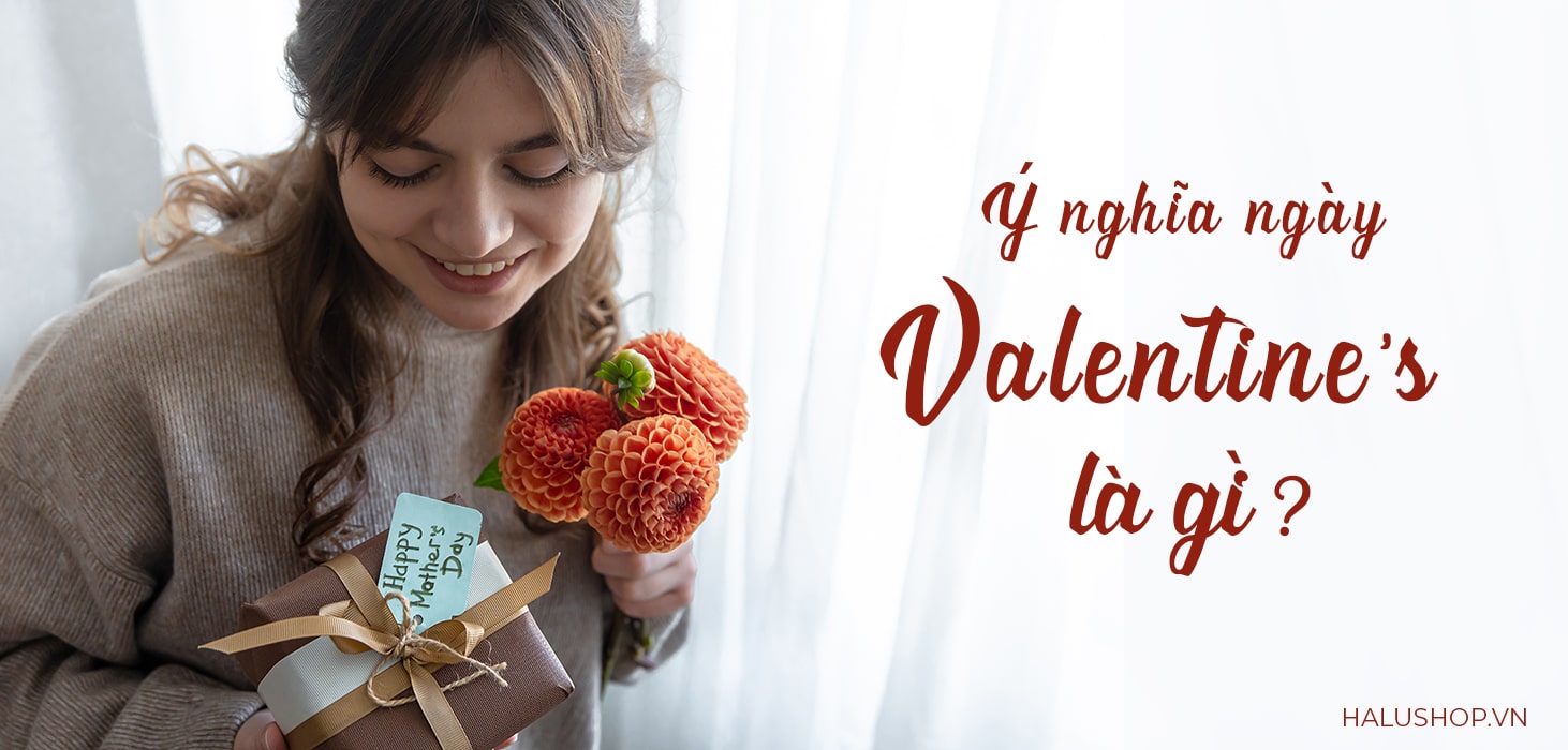 Valentine mang ý nghĩa gì? Nó quan trọng thế nào đối với các cặp đôi