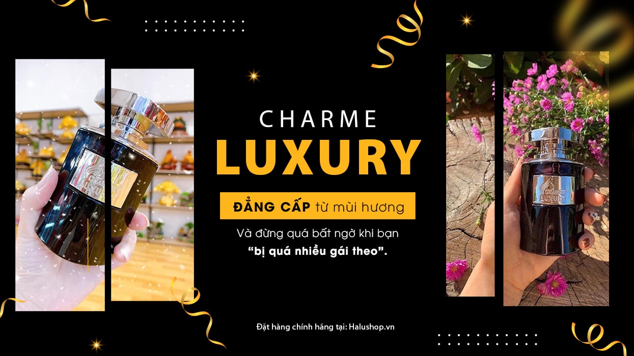 Charme Luxury - Phong ba bão táp đều bắt đầu từ mùi hương này