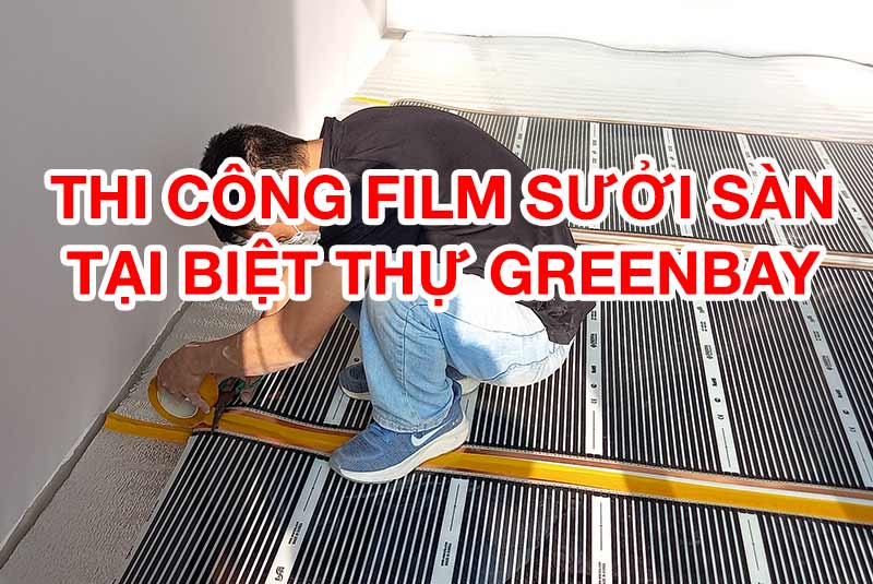 Thi Công Film Sưởi Sàn Hồng Ngoại Enerpia