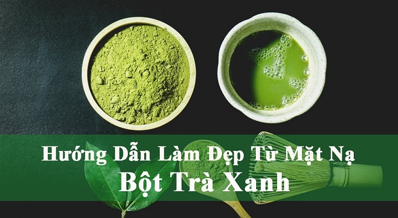 đắp mặt nạ bột trà xanh