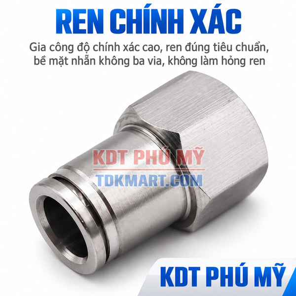 Đầu nối nhanh khí nén Inox 304 thẳng ren trong REN CHÍNH XÁC