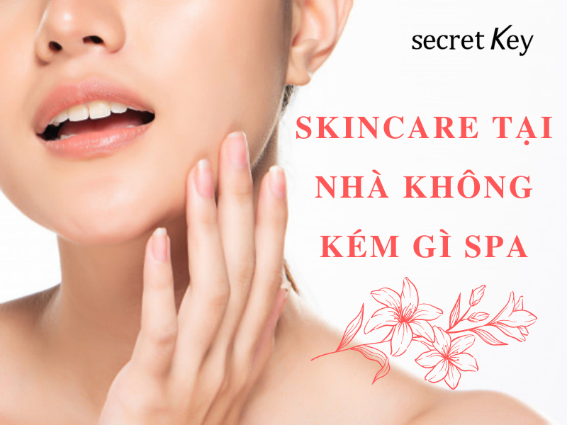 Skincare tại nhà không kém gì spa