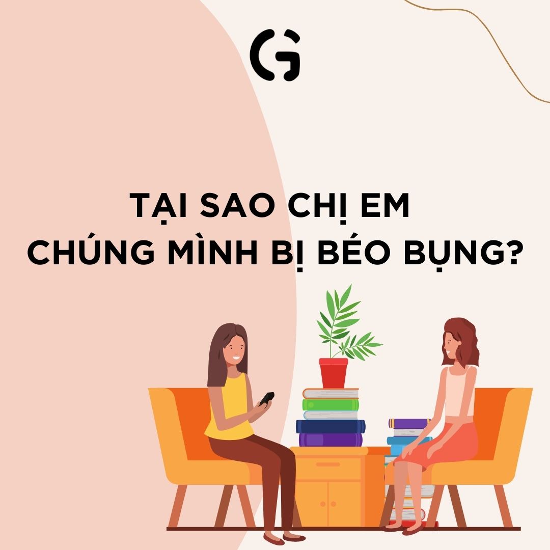Tại soa chị em chúng mình bị béo bụng?