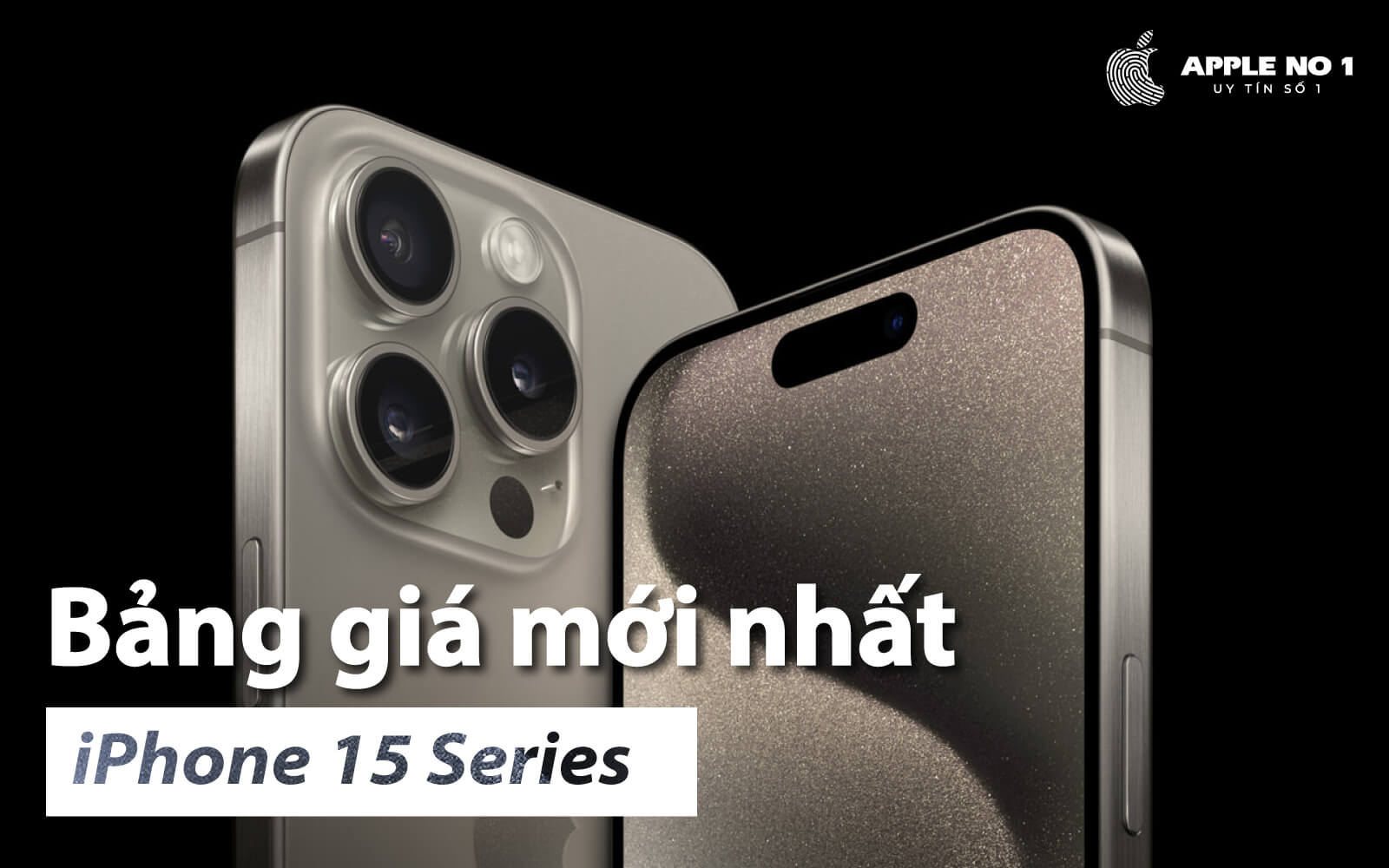 Bảng giá iPhone 15 cập nhật mới nhất