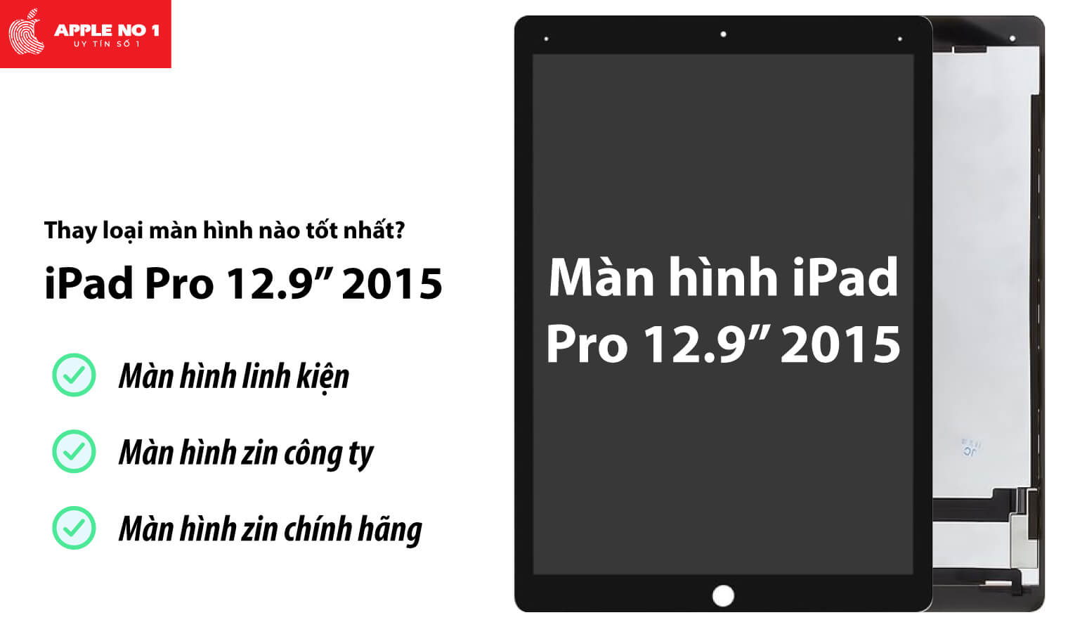 Thay màn hình iPad Pro 12.9 inch 2015 loại nào tốt?