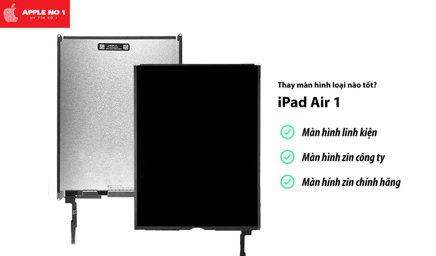 Thay màn hình iPad air 1 loại nào tốt?