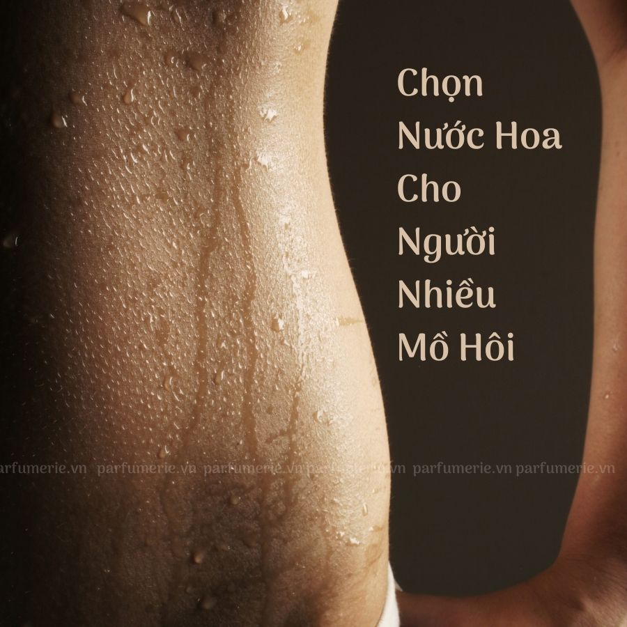 Nước hoa cho người nhiều mồ hôi