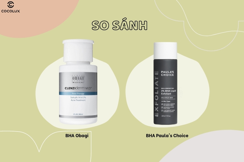 So sánh BHA Obagi và Paula's Choice