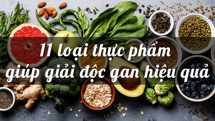 11 loại thực phẩm giúp giải độc gan hiệu quả