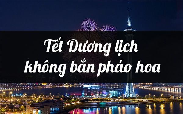 Tết dương lịch 2022 không bắn pháo hoa