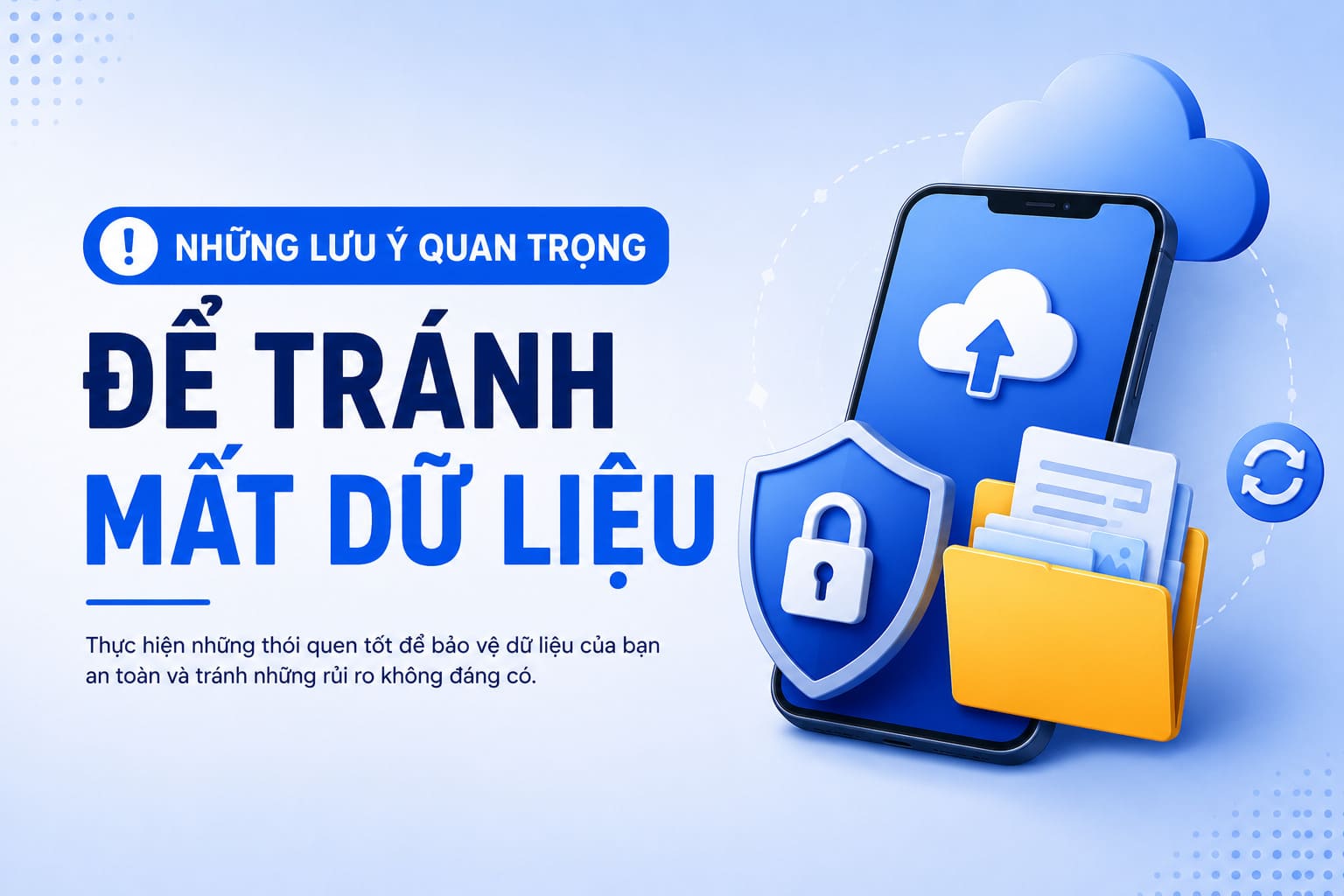 Những Lưu Ý Quan Trọng Để Tránh Mất Dữ Liệu
