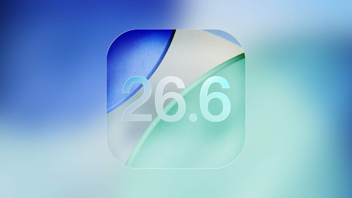 Tổng quan về bản cập nhật iOS 26.6