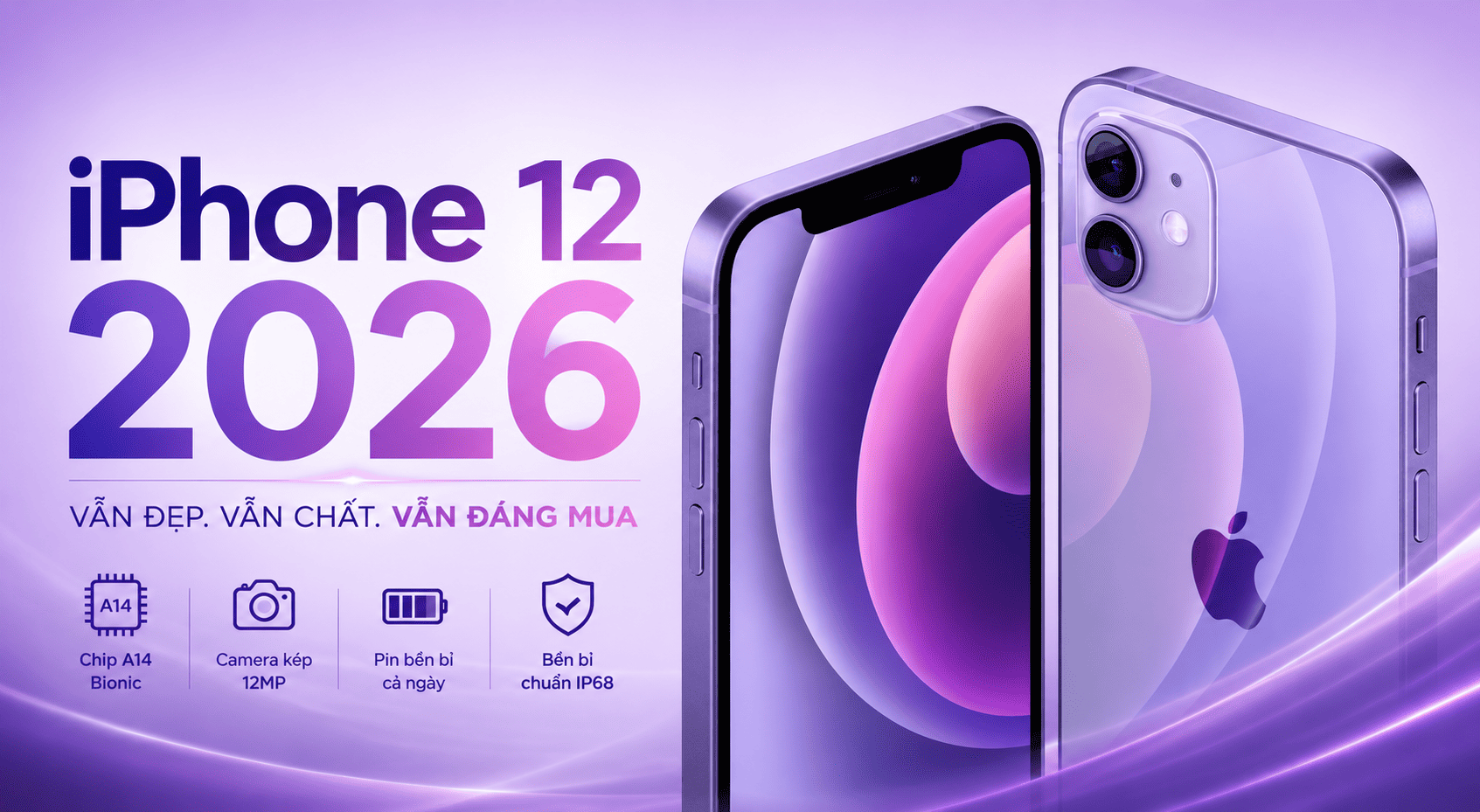 iPhone 12 Có Còn Đáng Mua Năm 2026?
