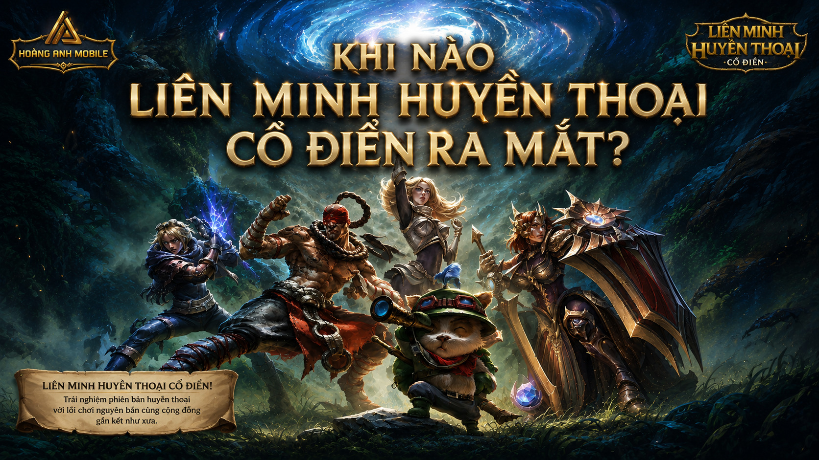 Khi Nào Liên Minh Huyền Thoại Cổ Điển Ra Mắt?