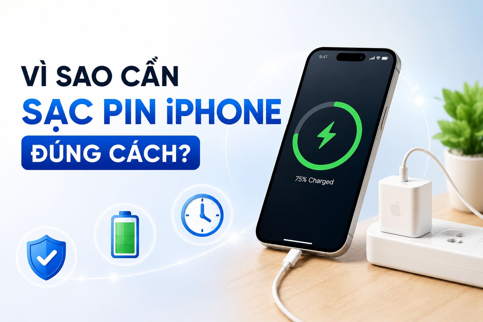 Vì Sao Cần Sạc Pin iPhone Đúng Cách?