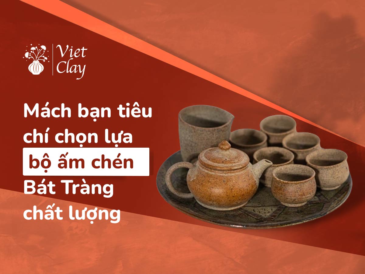 MẪU BỘ ẤM CHÉN BÁT TRÀNG SÀN GỐM ĐẸP {MỚI 2022}