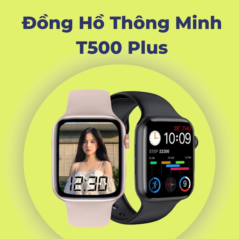 Đồng hồ thông minh T500 Plus chính hãng có tốt không?