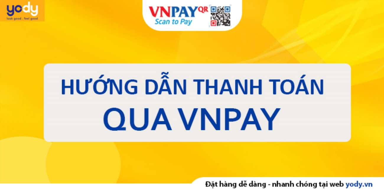 Hướng dẫn thanh toán qua VNPAY trên website YODY.VN