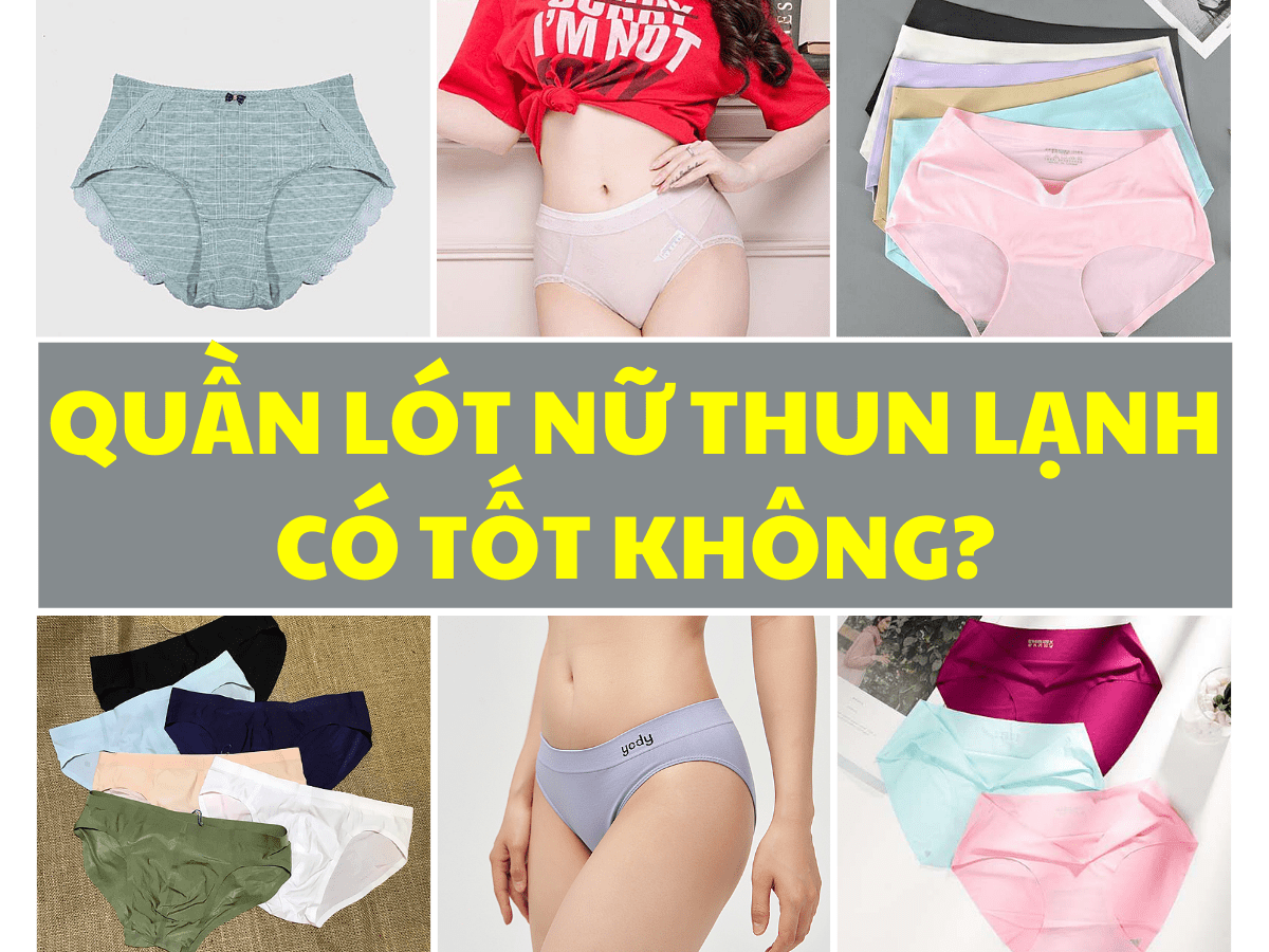 Quần lót thun lạnh có tốt không? Top 5 quần lót nữ thun lạnh mặc dễ chịu nhất