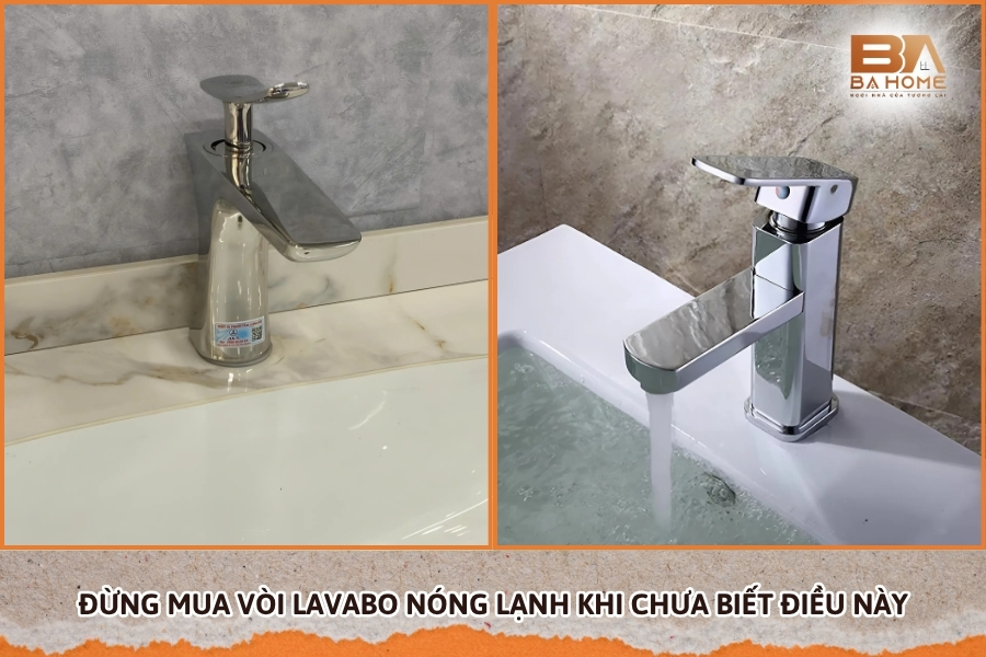 Đừng Mua Vòi Lavabo Nóng Lạnh Khi Chưa Biết Điều Này