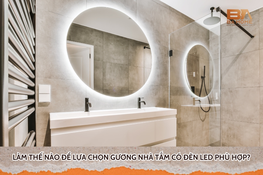 Làm Thế Nào Để Lựa Chọn Gương Nhà Tắm Có Đèn Led Phù Hợp?