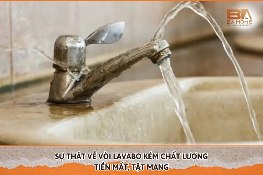 Sự Thật Về Vòi Lavabo Kém Chất Lượng: Tiền Mất, Tật Mang