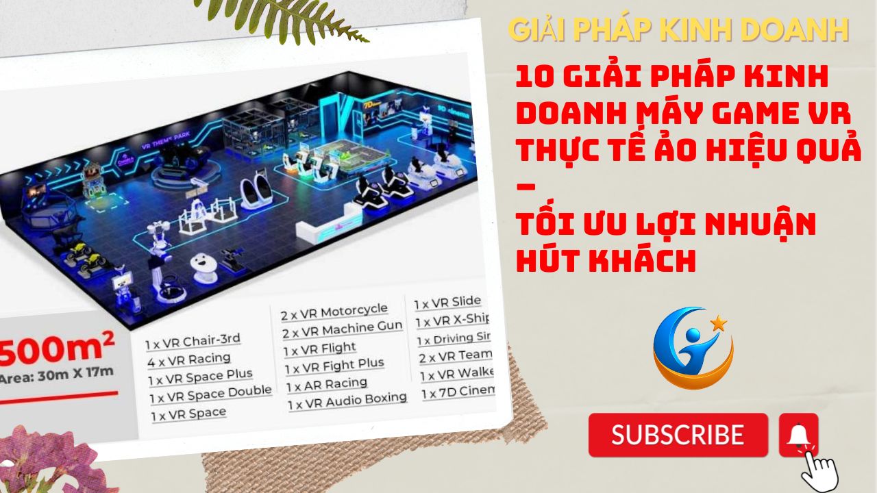 10 Giải Pháp Kinh Doanh Máy Game VR Thực Tế Ảo Hiệu Quả – Tối Ưu Lợi Nhuận, Hút Khách