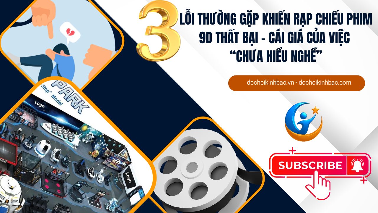 3 Lỗi Thường Gặp Khiến Rạp Chiếu Phim 9D Thất Bại – Cái Giá Của Việc “Chưa Hiểu Nghề”