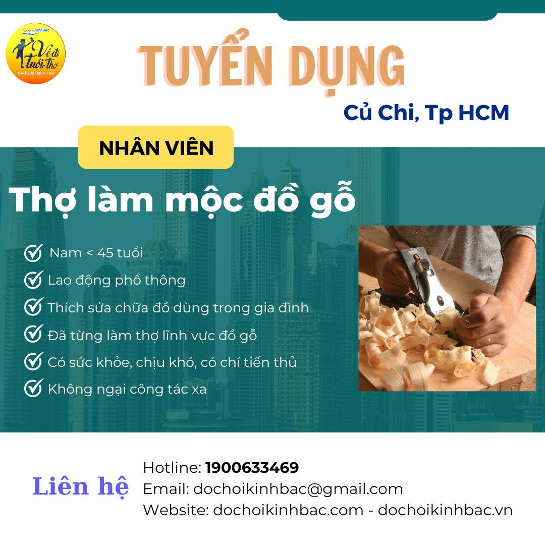 XƯỞNG CỦ CHI CN HỒ CHÍ MINH TUYỂN NHÂN VIÊN LÀM MỘC ĐỒ GỖ
